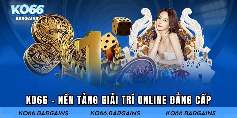 Ko66 - Tìm Hiểu Về Nền Tảng Giải Trí Trực Tuyến Hàng Đầu