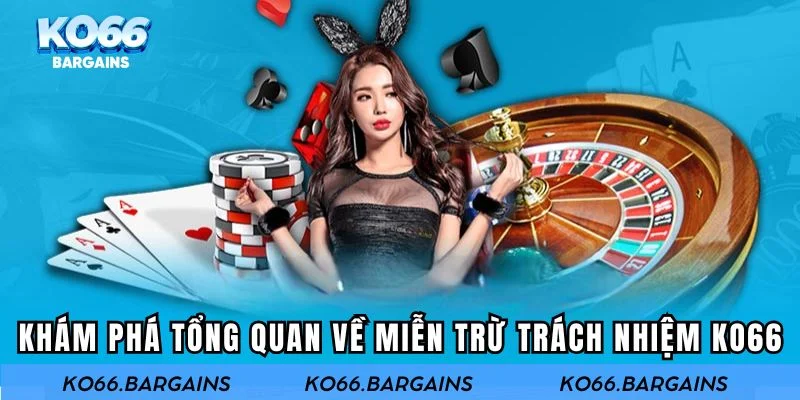 Khám phá tổng quan về miễn trừ trách nhiệm KO66